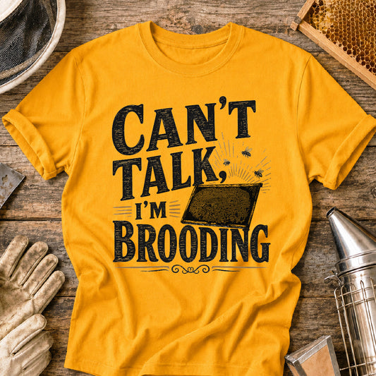 Can't Talk I'm Brooding T-Shirt