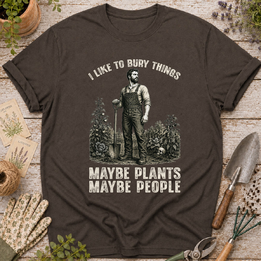 Men's I Bury Things, Maybe Plants Maybe People T-Shirt