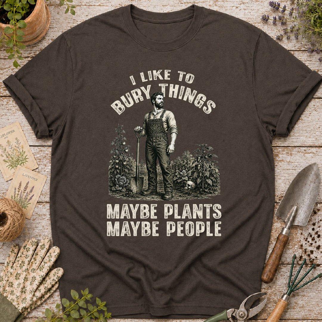 Men's - I Bury Things, Maybe Plants Maybe People T-Shirt