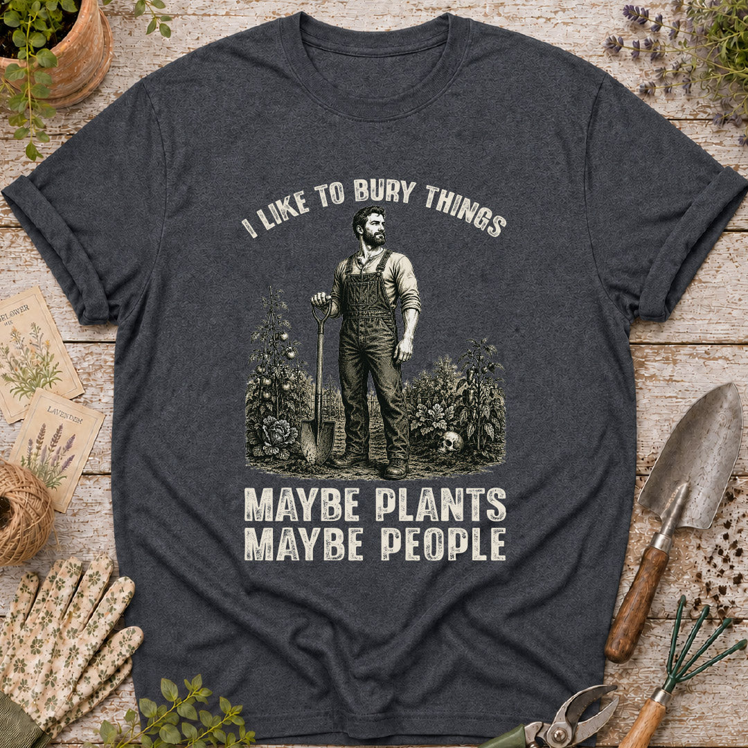 Men's I Bury Things, Maybe Plants Maybe People T-Shirt