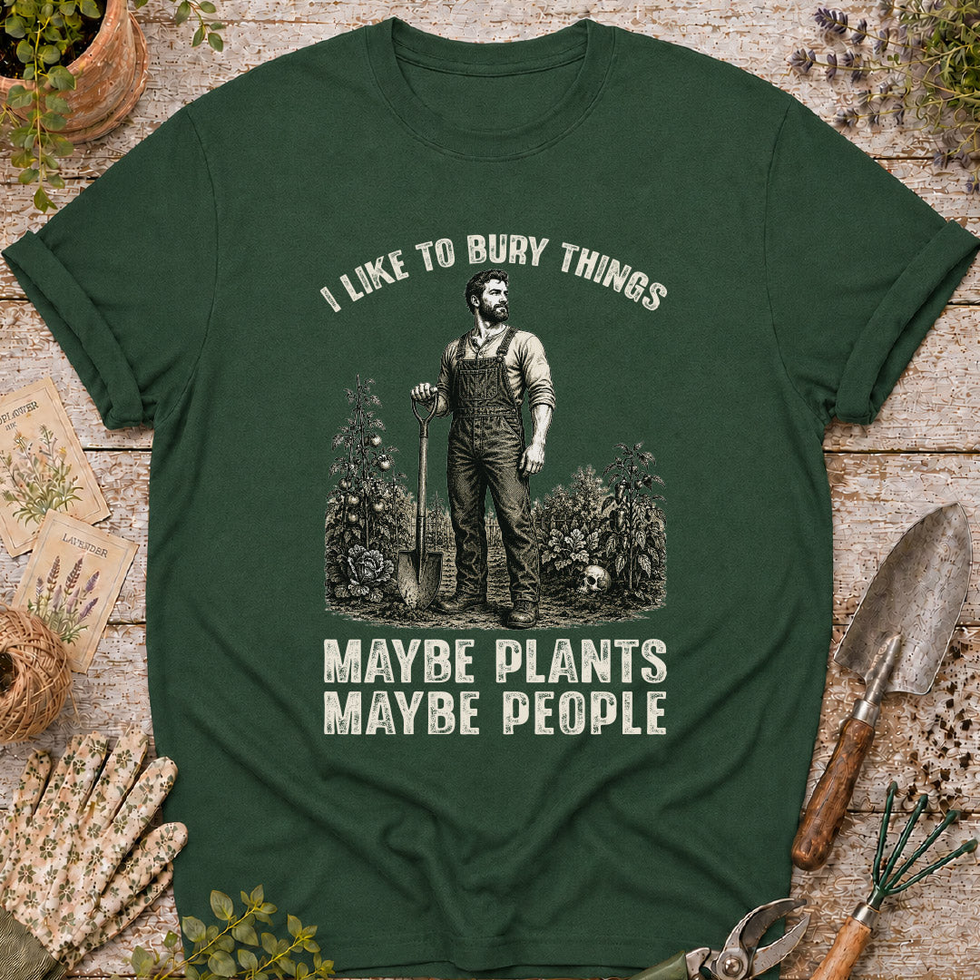 Men's I Bury Things, Maybe Plants Maybe People T-Shirt