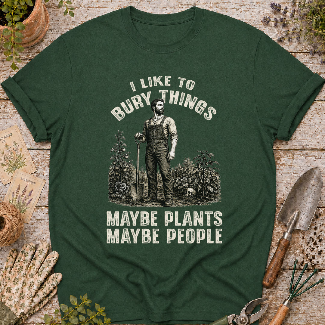 Men's - I Bury Things, Maybe Plants Maybe People T-Shirt