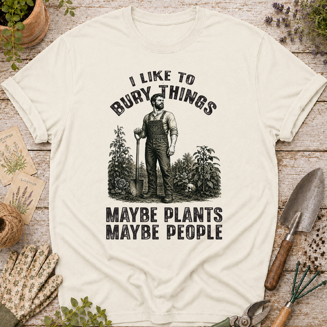 Men's - I Bury Things, Maybe Plants Maybe People T-Shirt