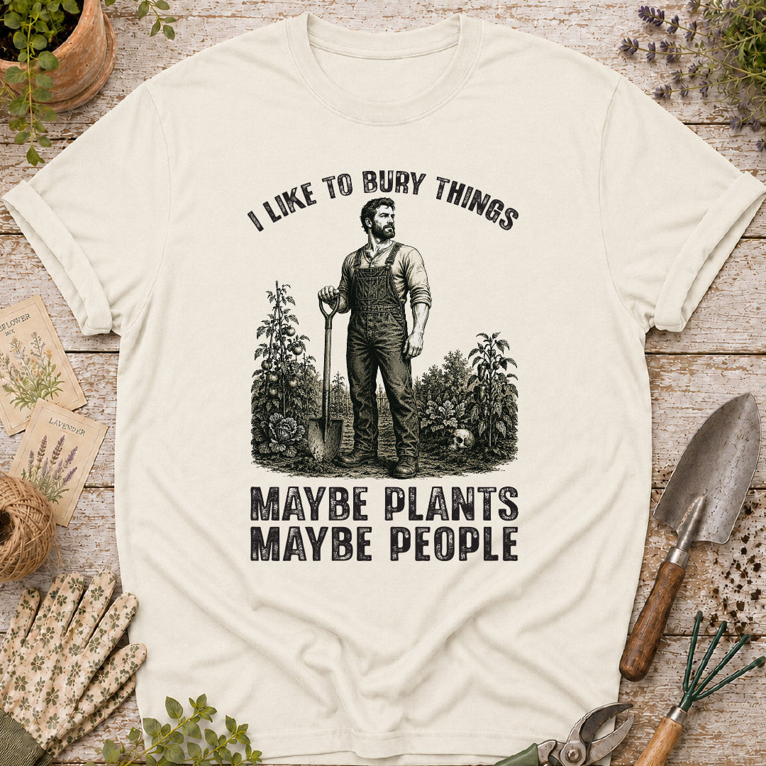 Men's I Bury Things, Maybe Plants Maybe People T-Shirt