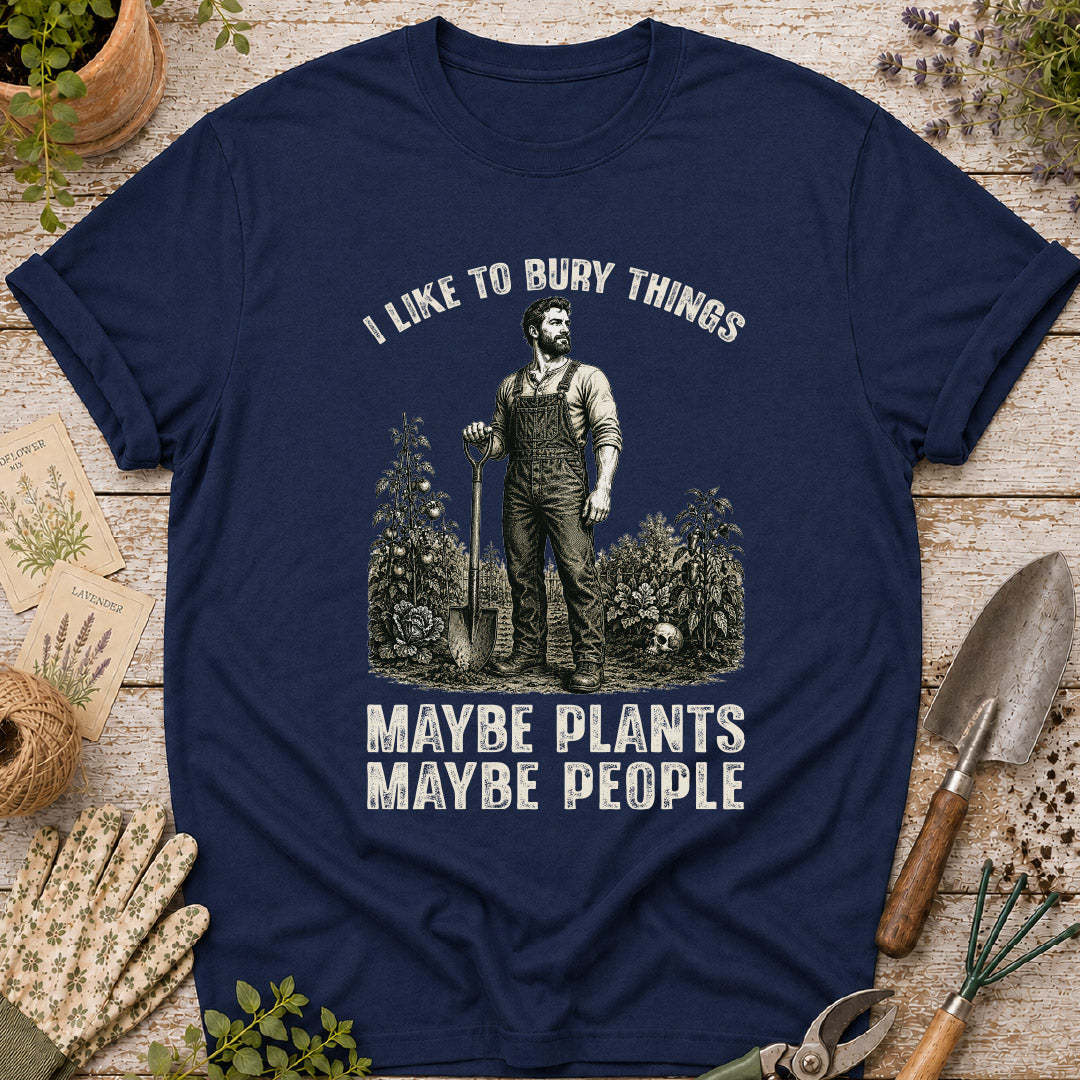 Men's I Bury Things, Maybe Plants Maybe People T-Shirt