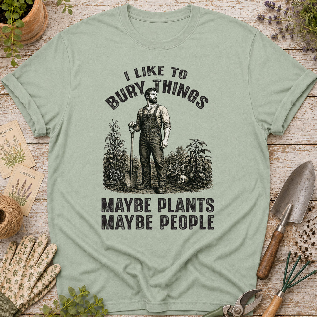 Men's - I Bury Things, Maybe Plants Maybe People T-Shirt