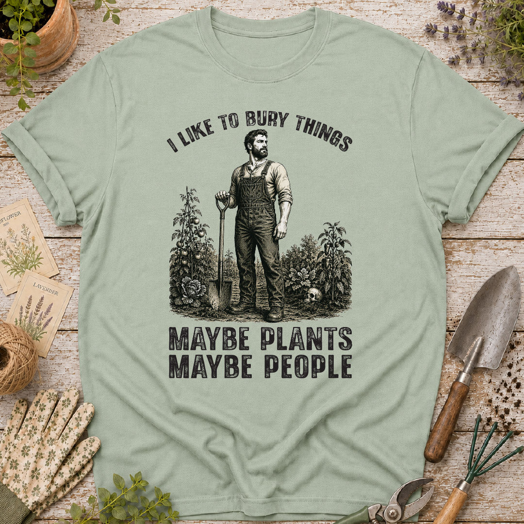 Men's I Bury Things, Maybe Plants Maybe People T-Shirt