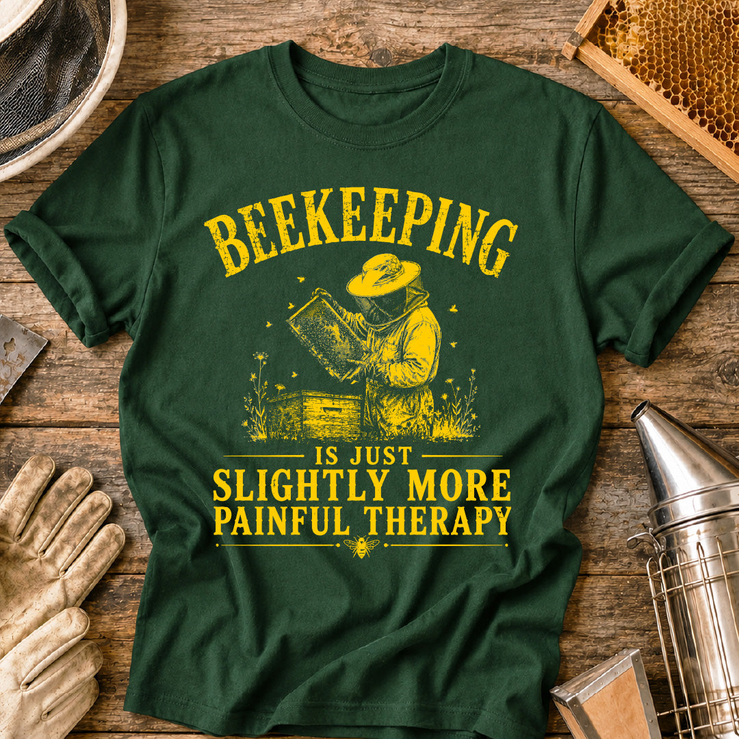 Beekeeping Is Just More Painful Therapy  T-Shirt