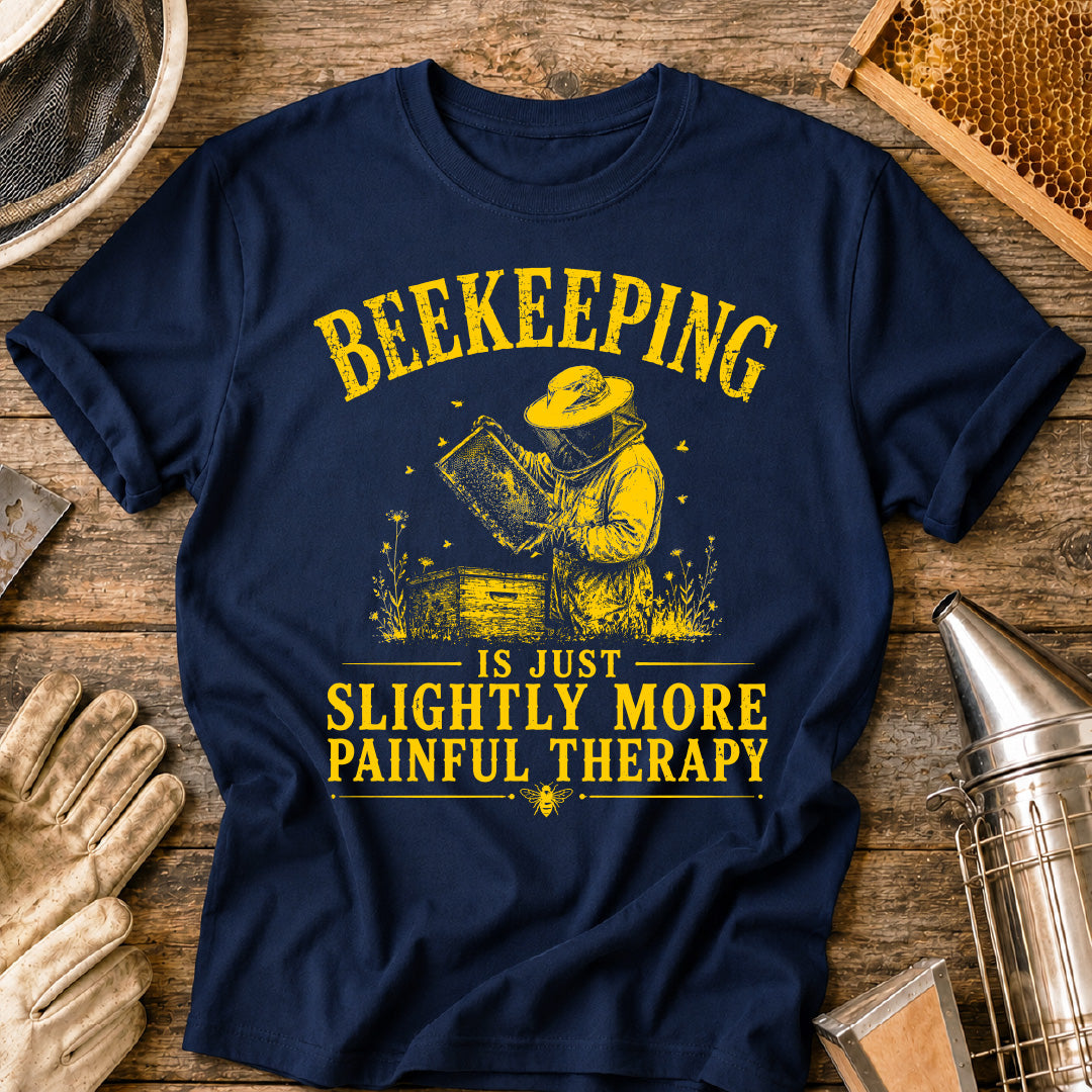 Beekeeping Is Just More Painful Therapy  T-Shirt
