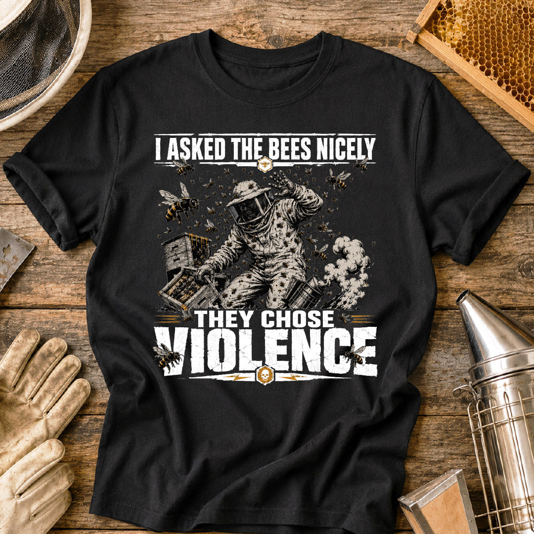 The Bees Chose Violence T-Shirt