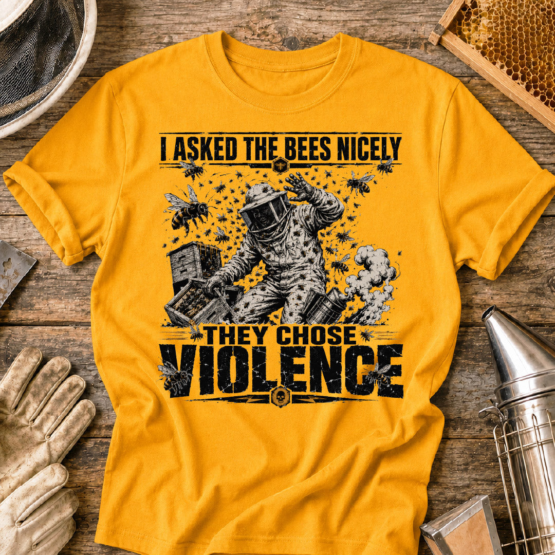 The Bees Chose Violence T-Shirt