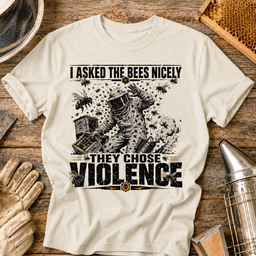 The Bees Chose Violence T-Shirt