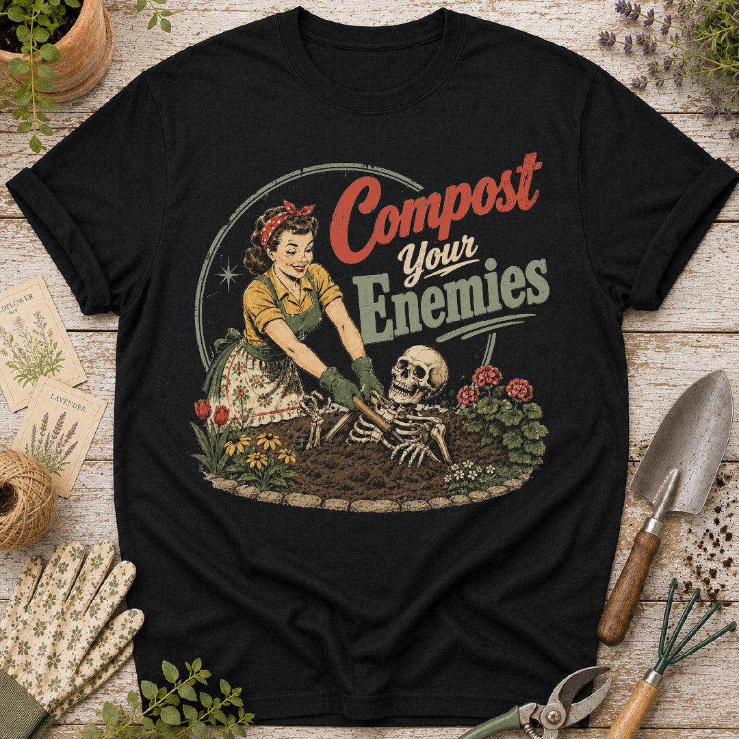 Compost Your Enemies T-Shirt