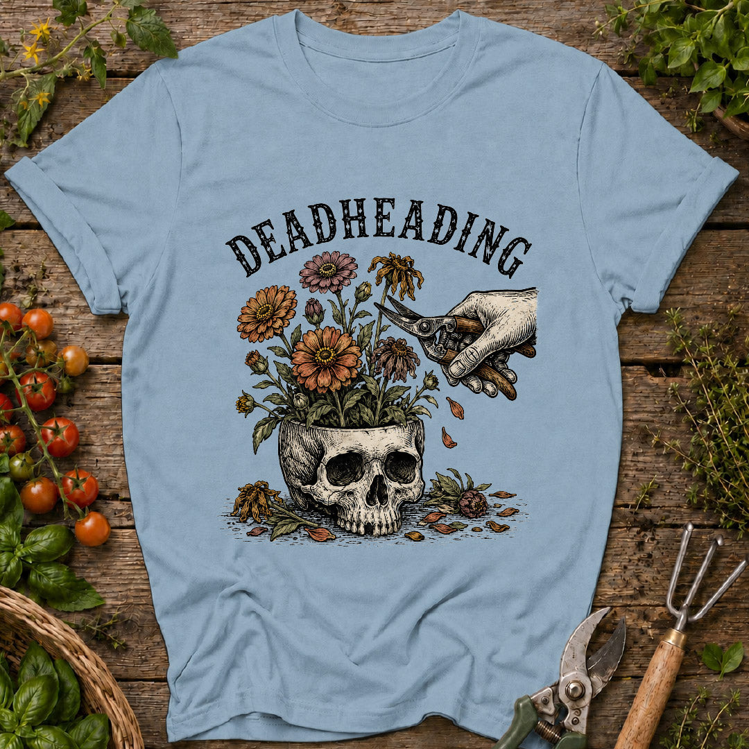 Deadheading T-Shirt