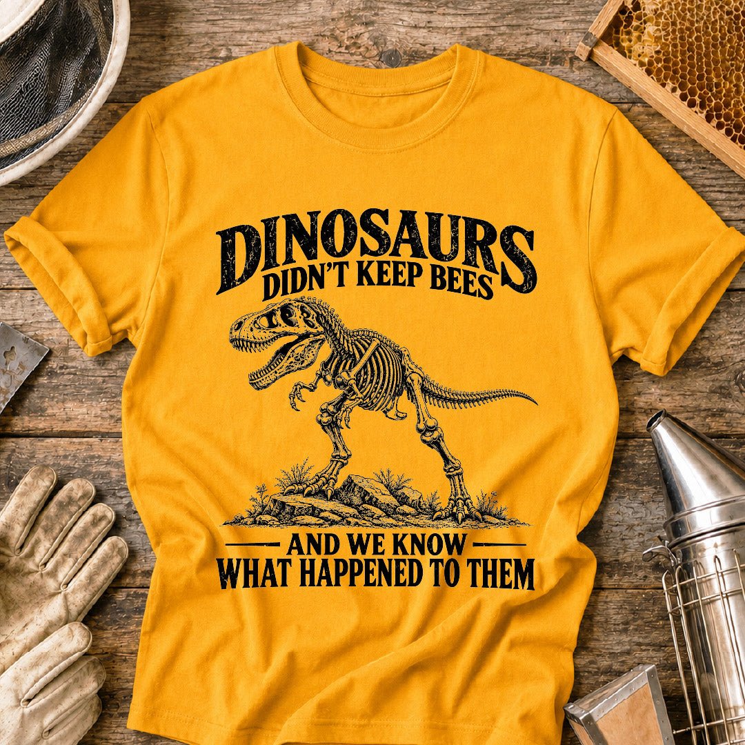 Dinosaurs Keep Bees T-Shirt