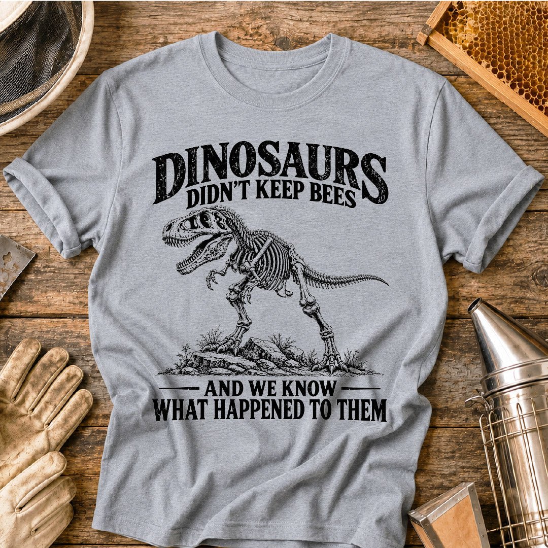Dinosaurs Keep Bees T-Shirt