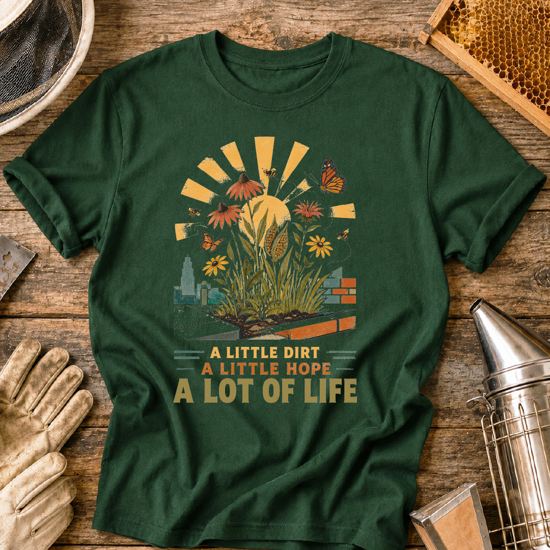 Little Dirt, Little Hope, Lot of Life Urban Garden T-Shirt