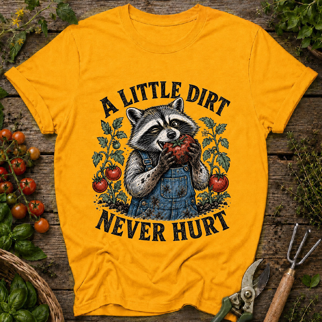 Dirt Never Hurt Raccoon T-Shirt