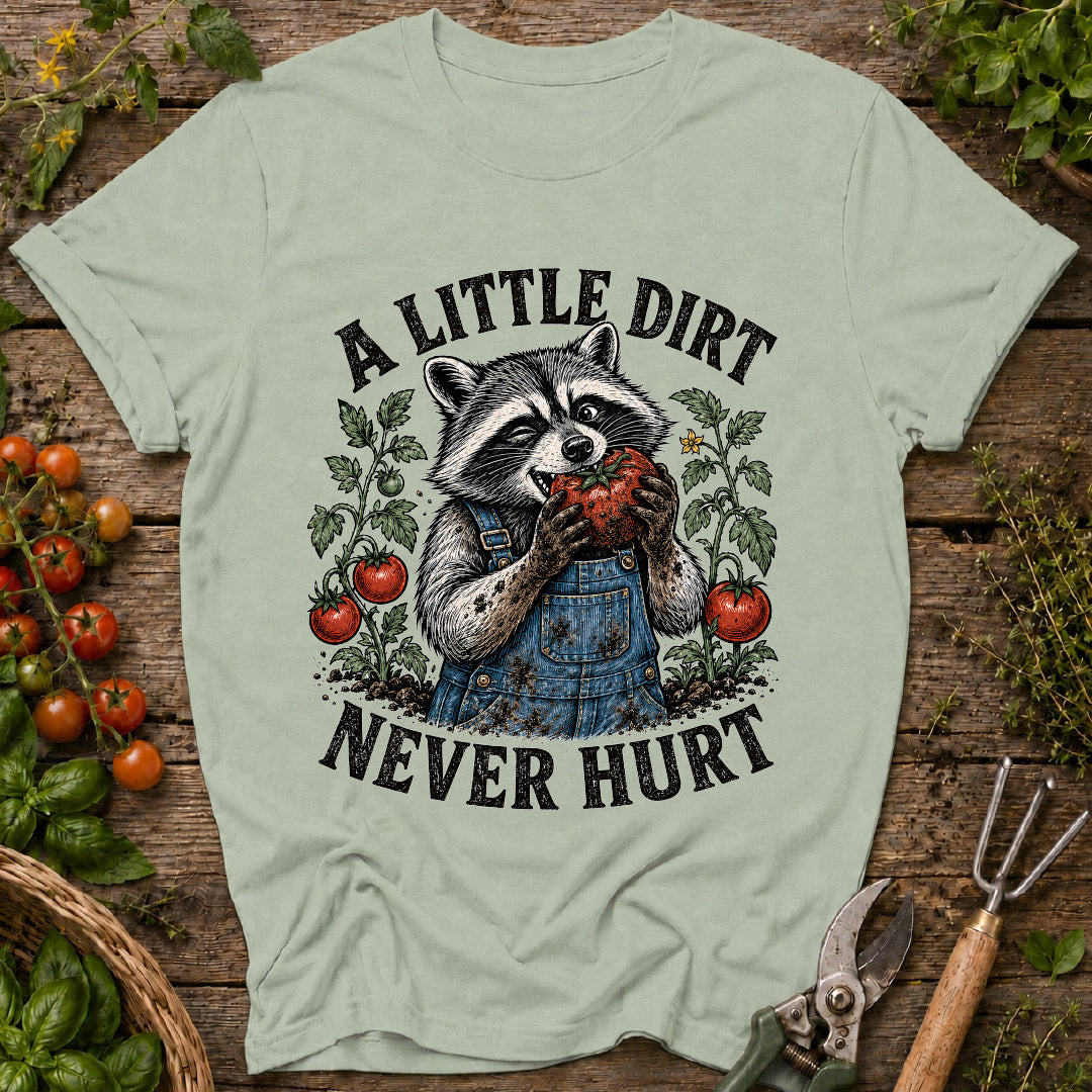 Dirt Never Hurt Raccoon T-Shirt