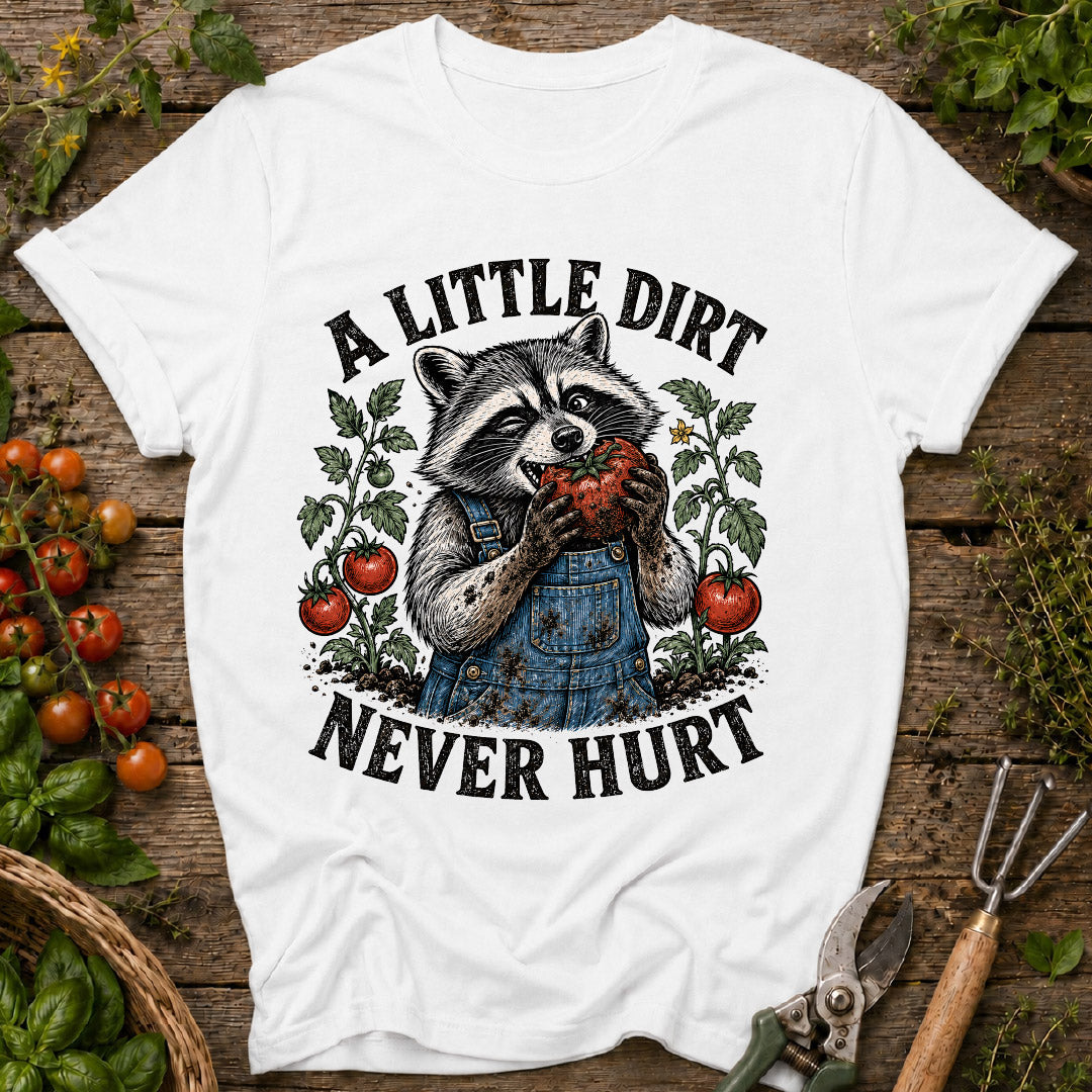 Dirt Never Hurt Raccoon T-Shirt
