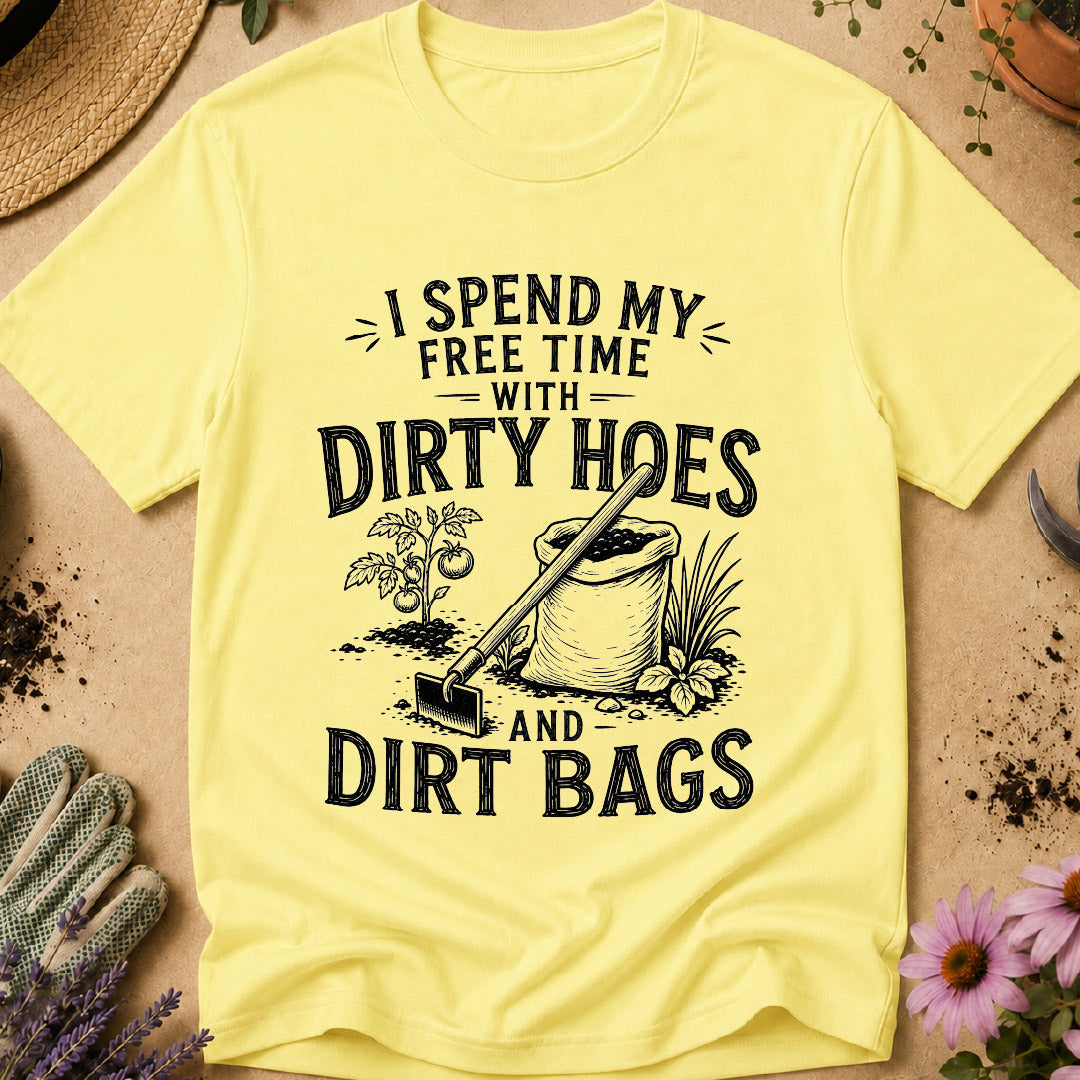 Dirty Hoes & Dirt Bags T-Shirt