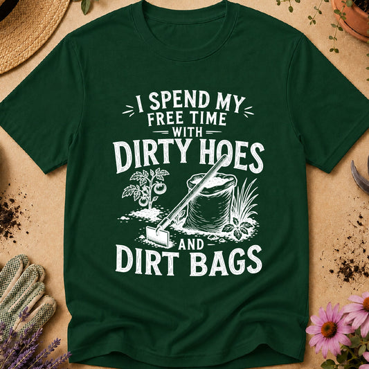 Dirty Hoes & Dirt Bags T-Shirt