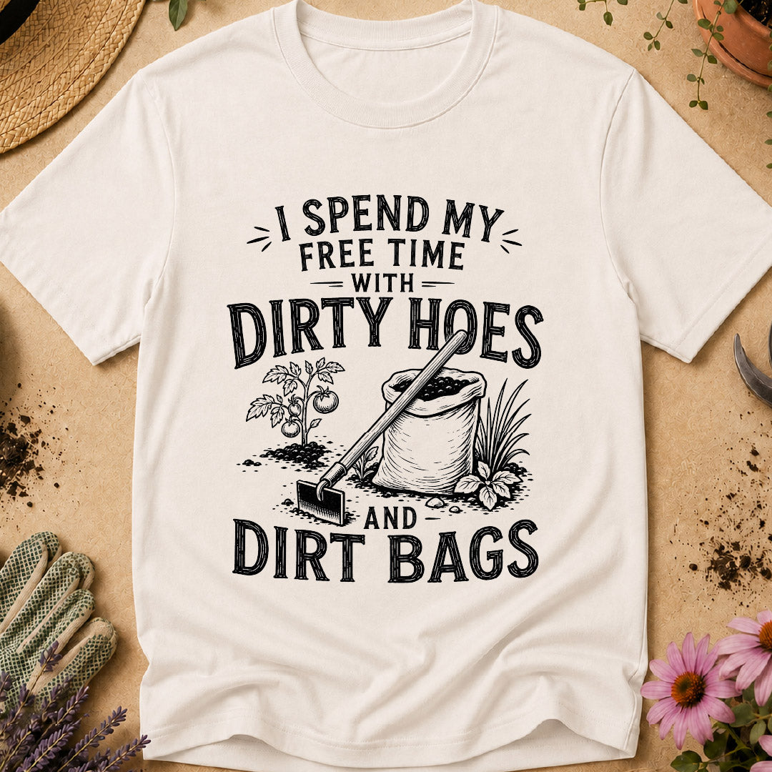 Dirty Hoes & Dirt Bags T-Shirt