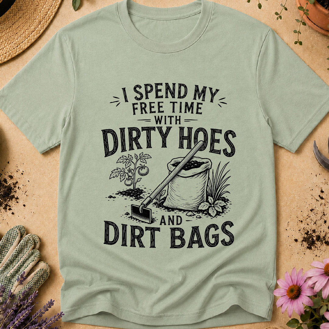 Dirty Hoes & Dirt Bags T-Shirt