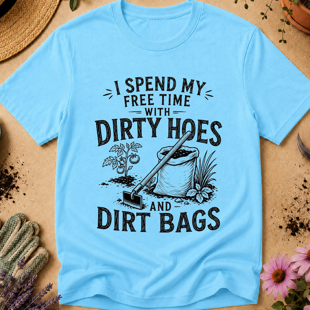Dirty Hoes & Dirt Bags T-Shirt