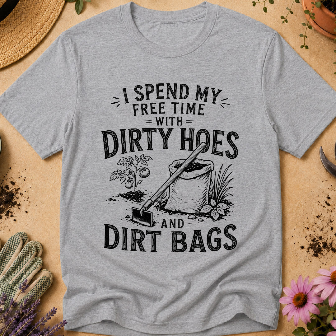 Dirty Hoes & Dirt Bags T-Shirt