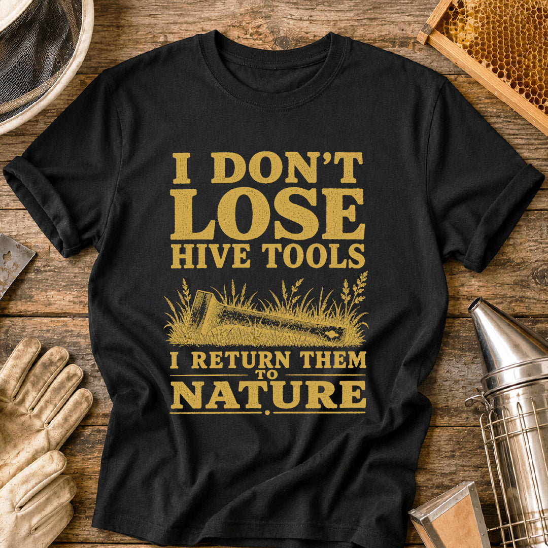 I Don't Lose Hive Tools T-Shirt