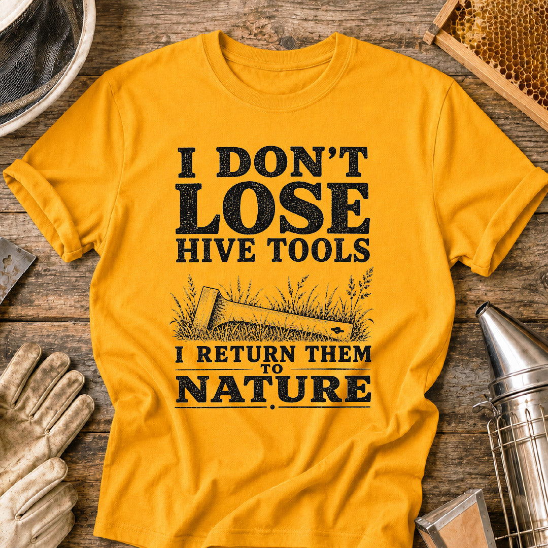 I Don't Lose Hive Tools T-Shirt