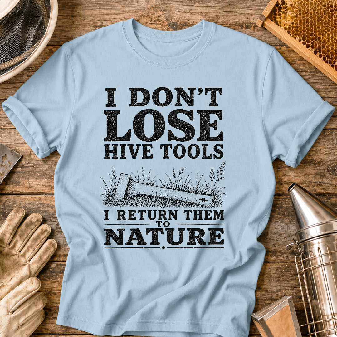 I Don't Lose Hive Tools T-Shirt
