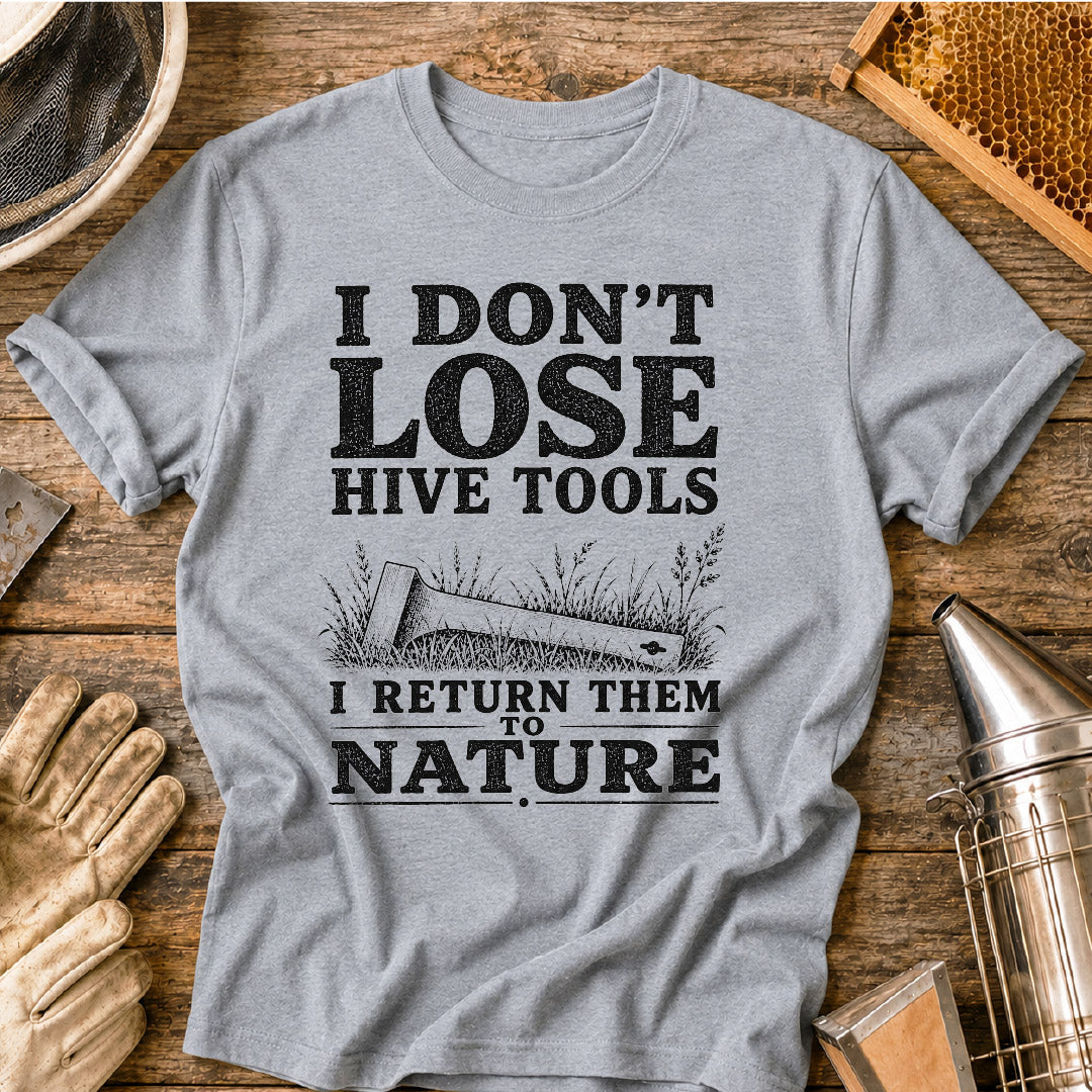 I Don't Lose Hive Tools T-Shirt