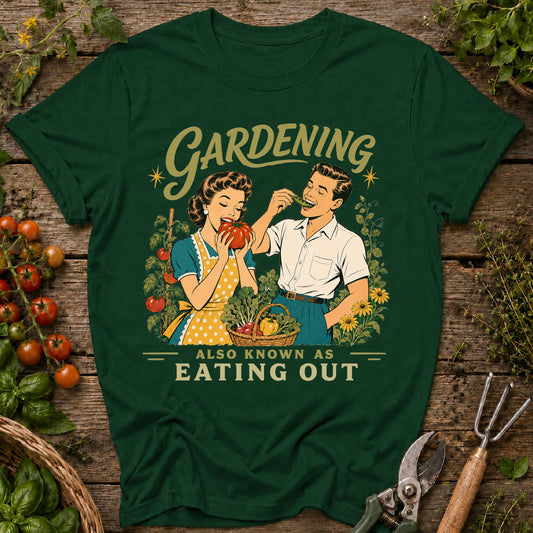 Gardening Eating Out T-Shirt