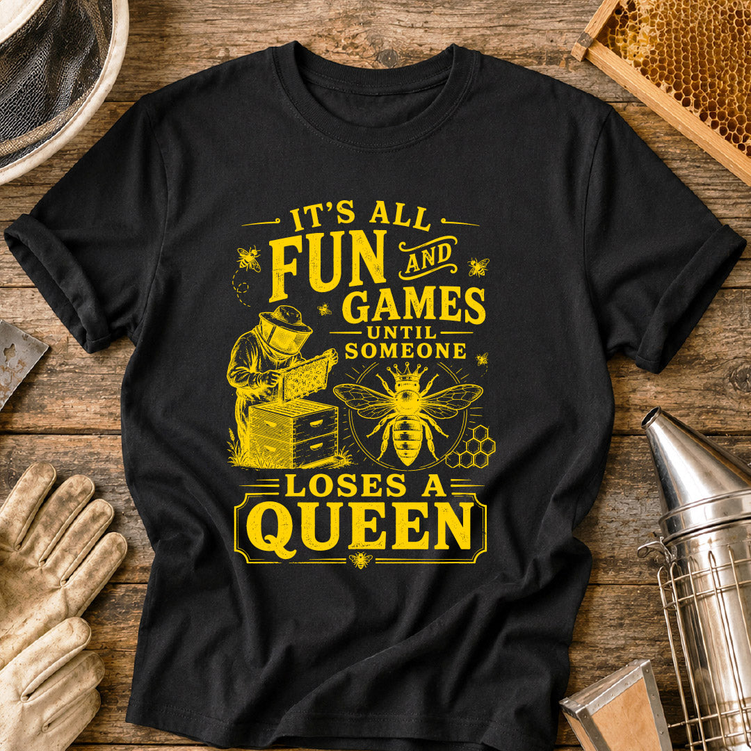 Its All Fun & Games Until Someone Loses a Queen T-Shirt