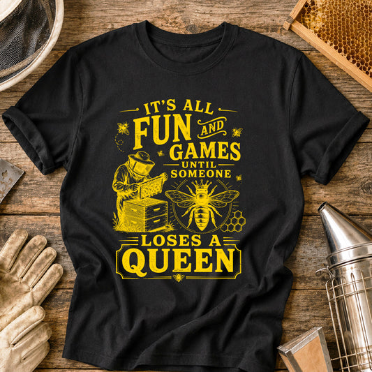 Its All Fun & Games Until Someone Loses a Queen T-Shirt