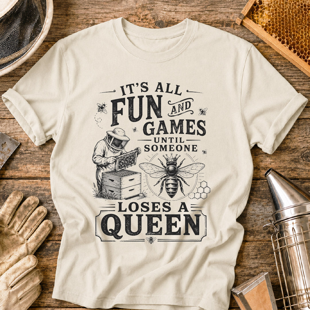 Its All Fun & Games Until Someone Loses a Queen T-Shirt