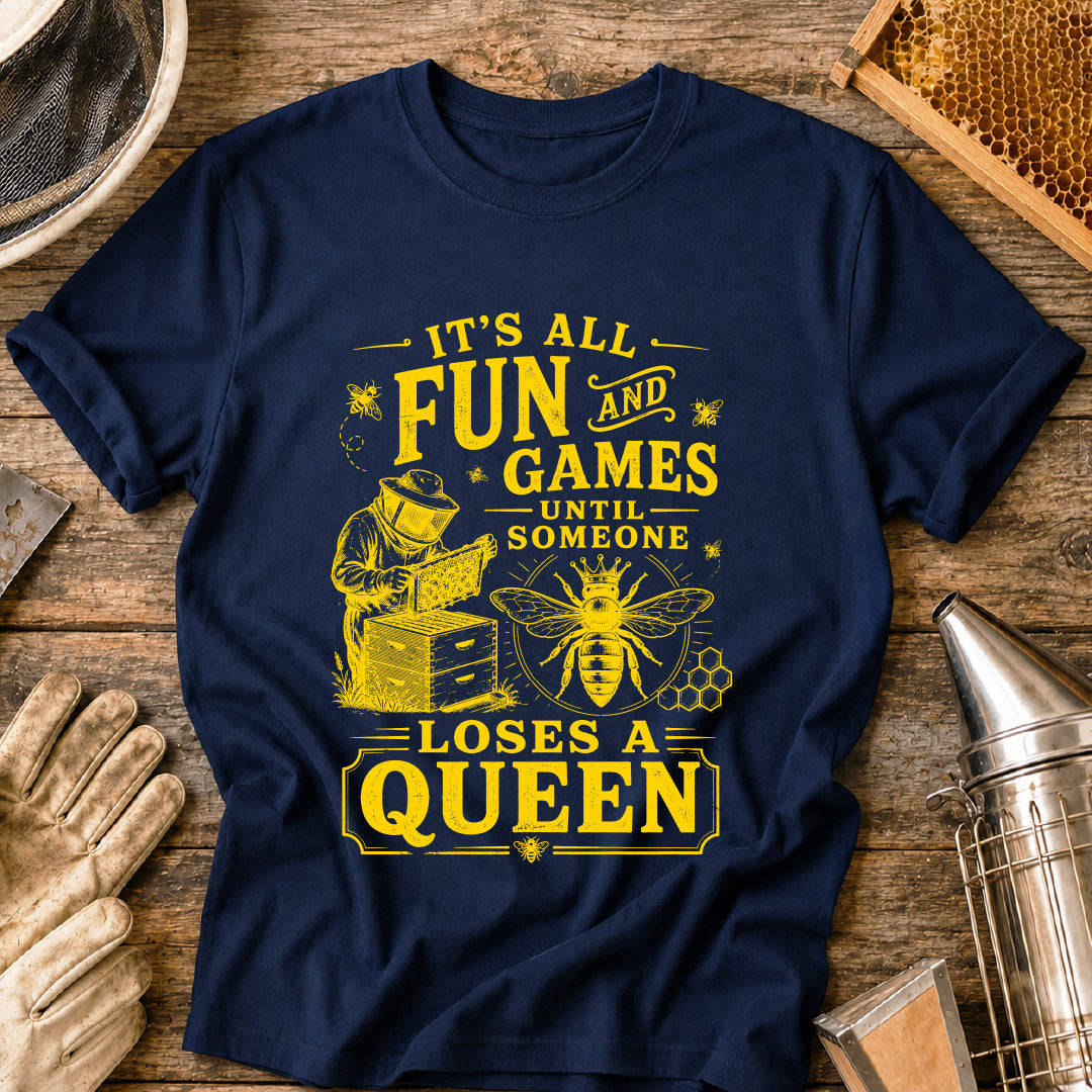 Its All Fun & Games Until Someone Loses a Queen T-Shirt