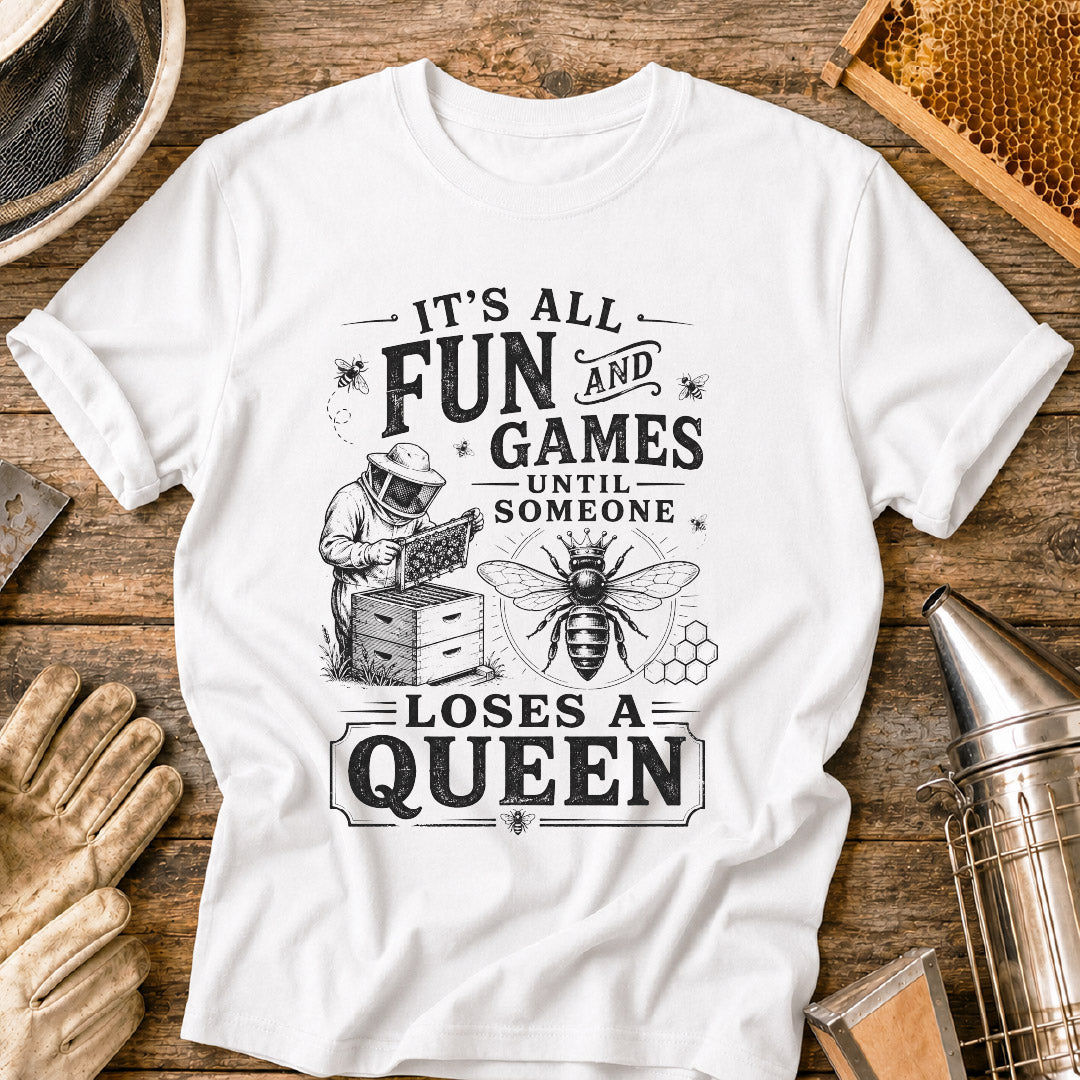 Its All Fun & Games Until Someone Loses a Queen T-Shirt