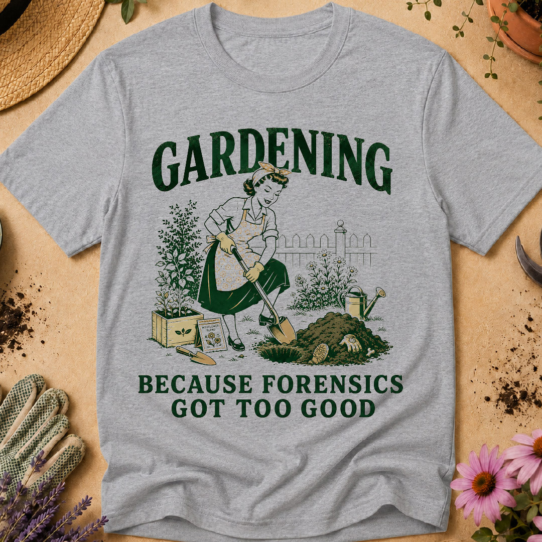 Gardening Forensics T-Shirt