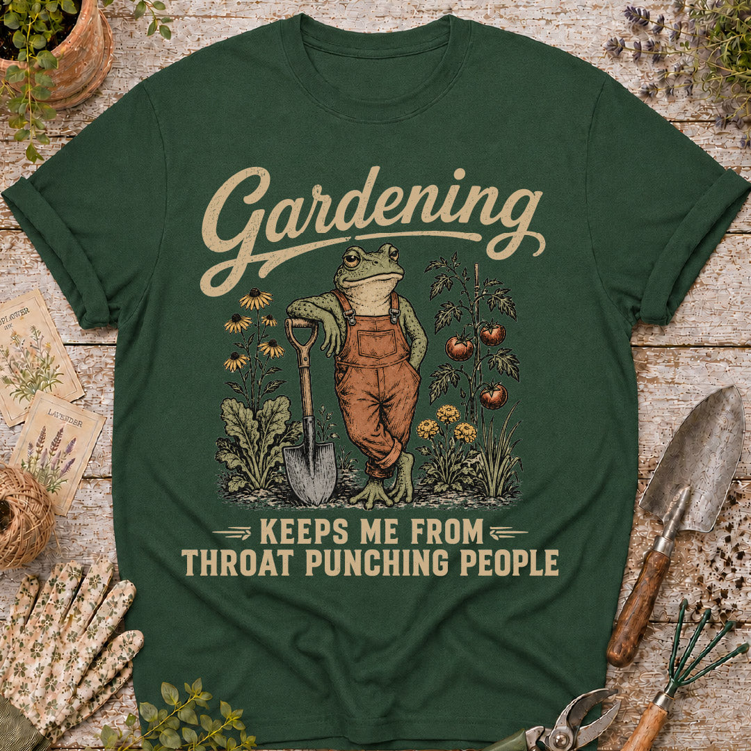 Gardening Keeps Me From Throat Punching T-Shirt
