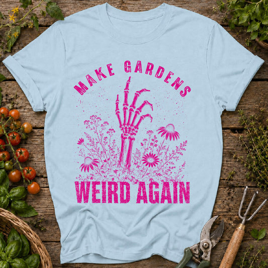Punk Make Gardens Weird Again T-Shirt