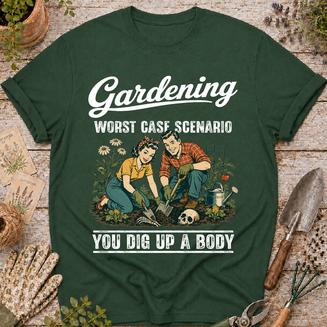 Gardening Worst Case Scenario T-Shirt