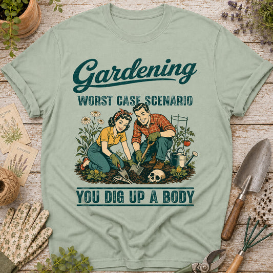 Gardening Worst Case Scenario T-Shirt