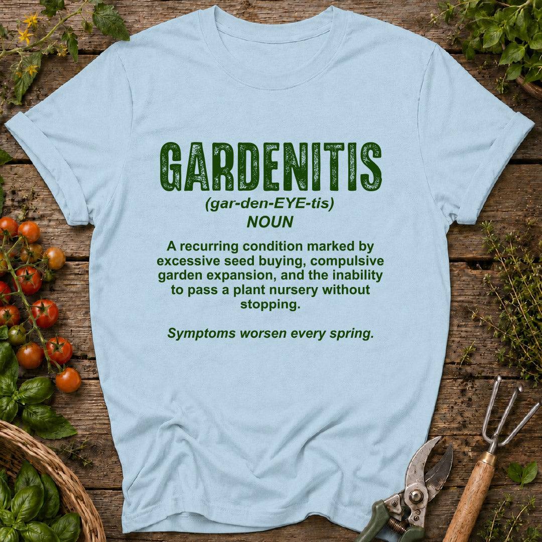 Gardenitis T-Shirt