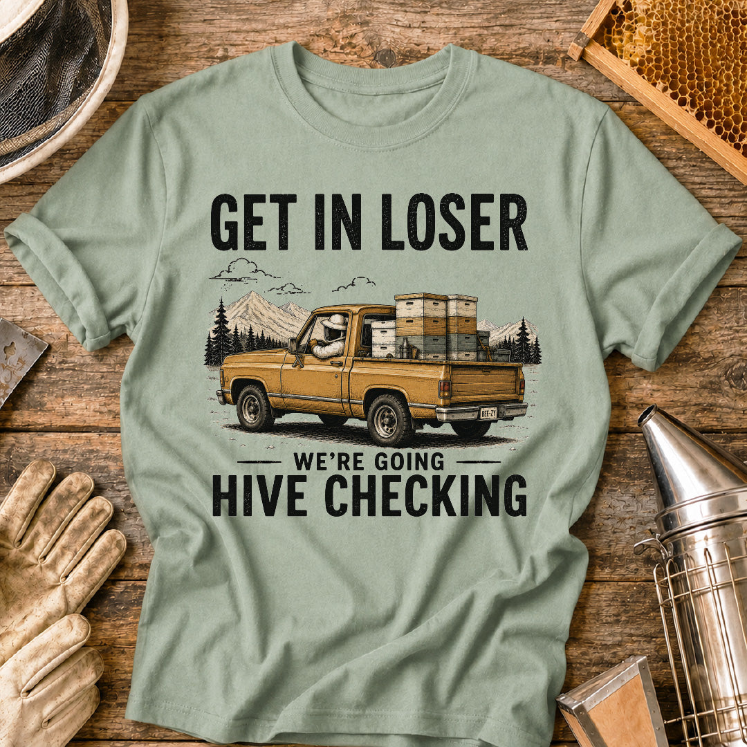 Get in Loser, We're Going Hive Checking T-Shirt