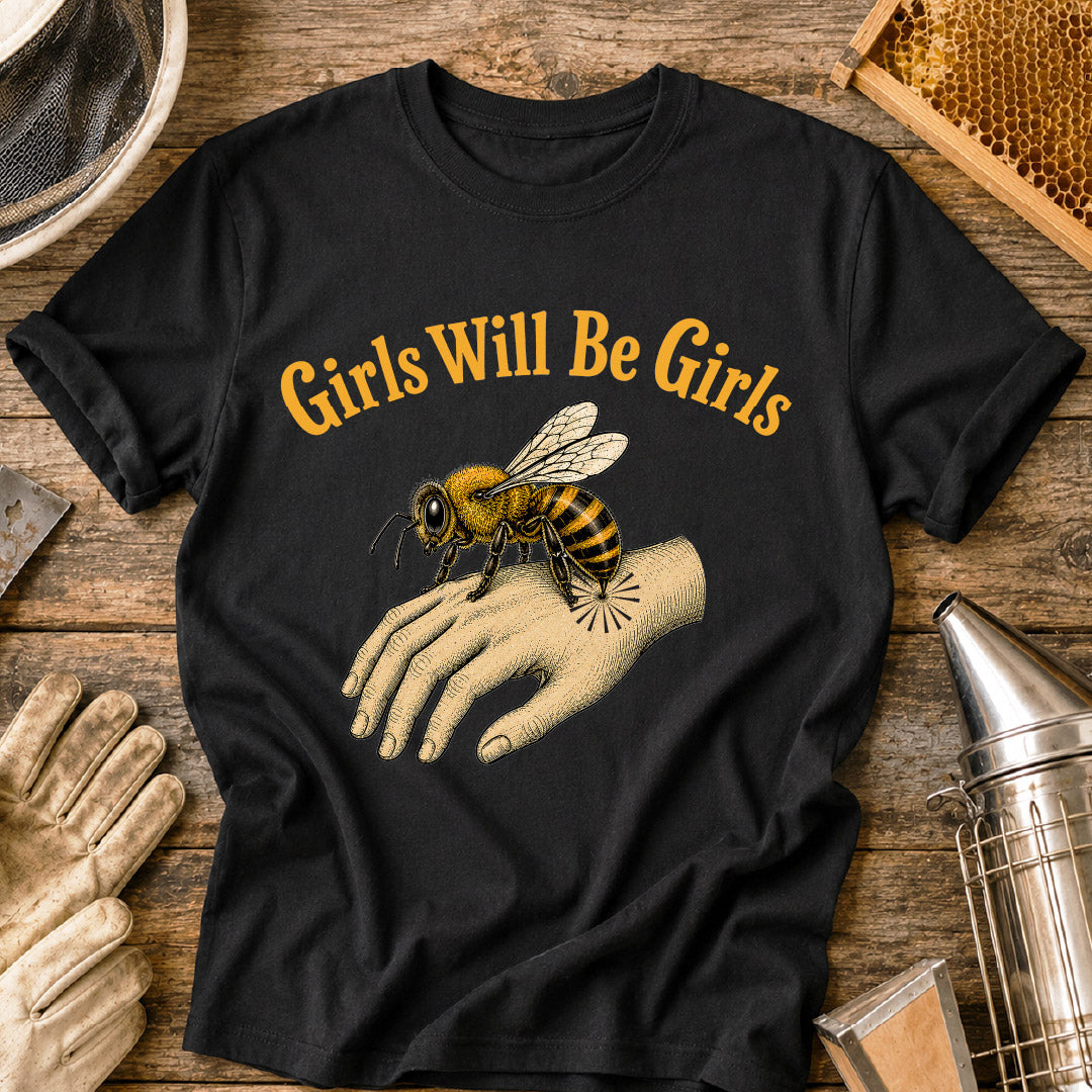Girls Will Be Girls T-Shirt