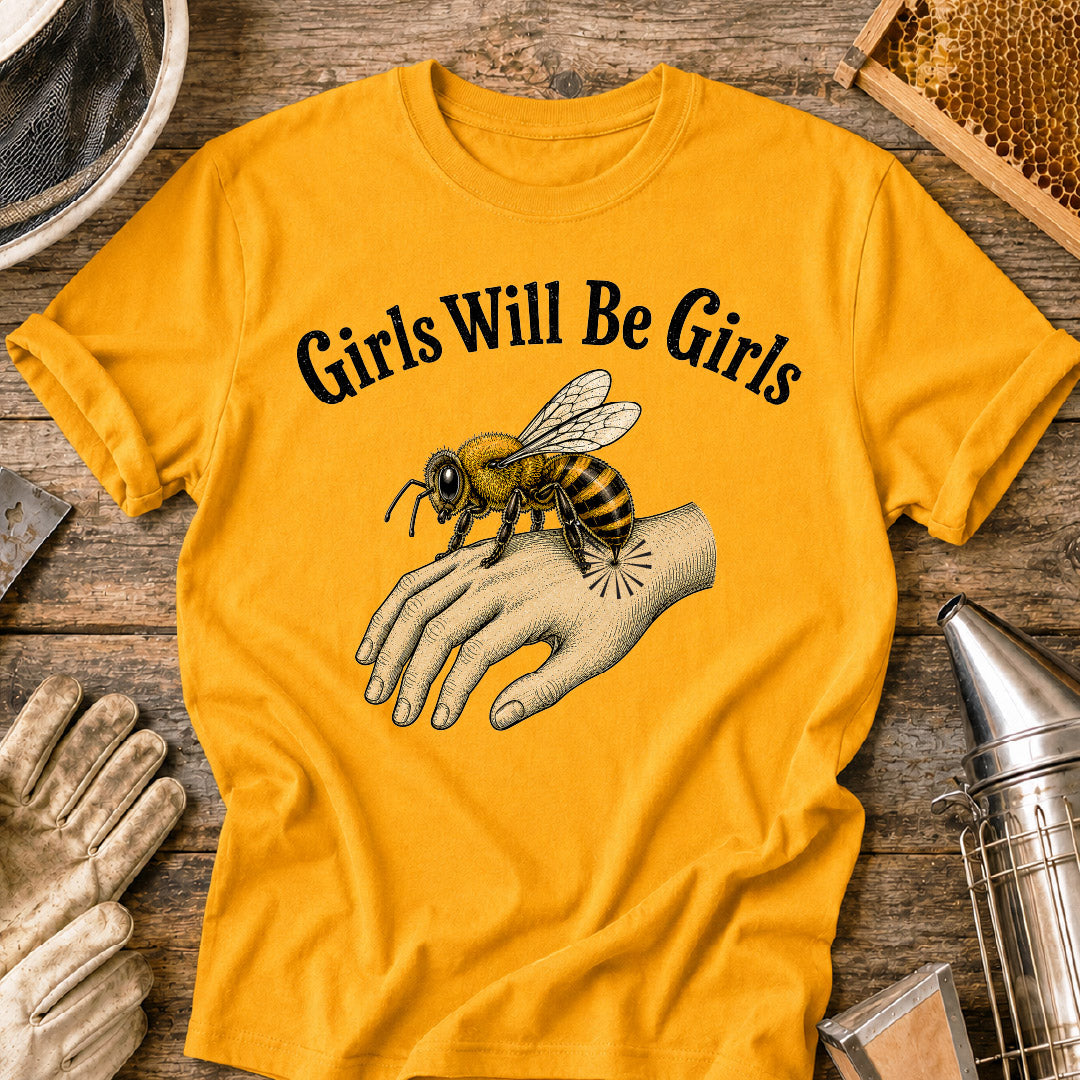 Girls Will Be Girls T-Shirt