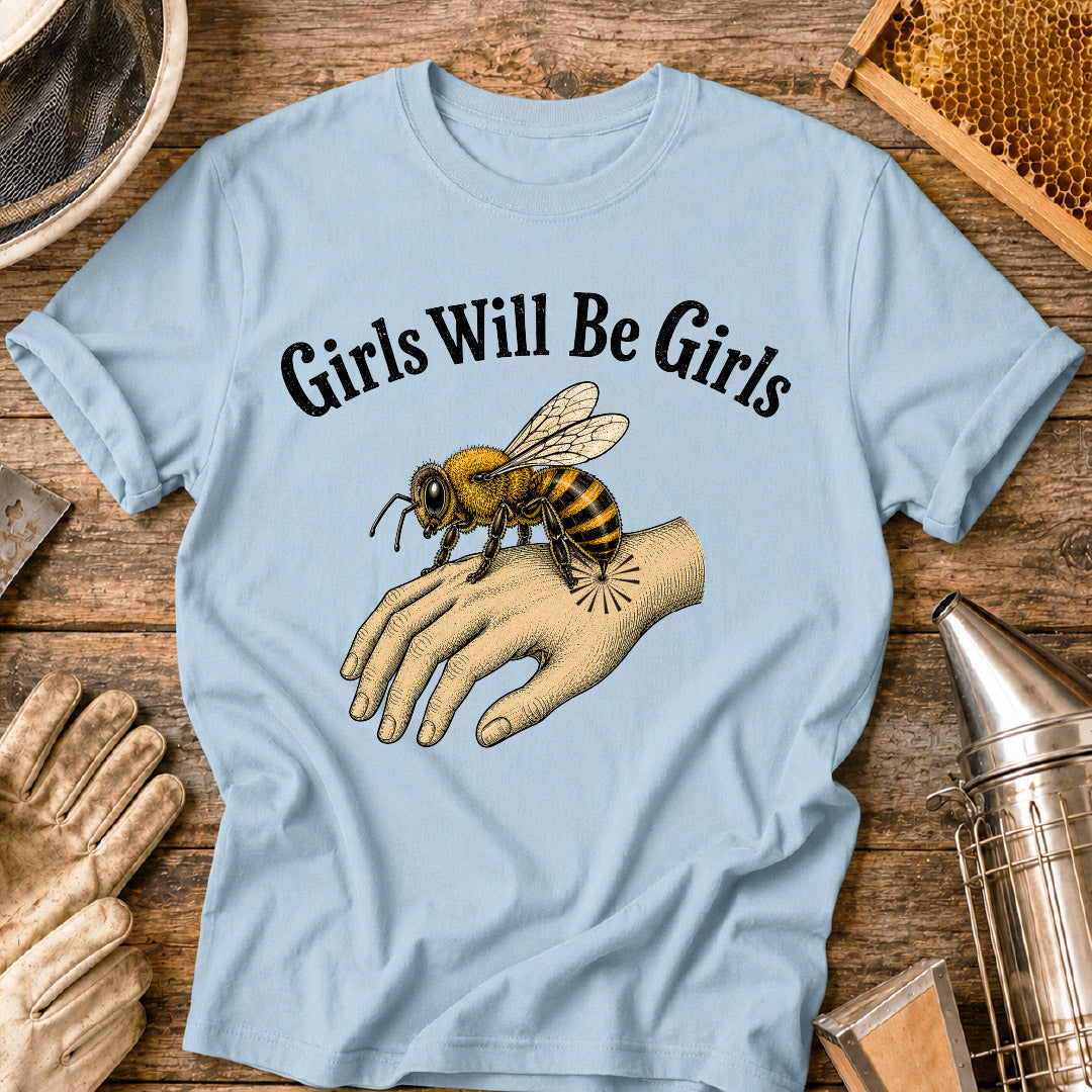 Girls Will Be Girls T-Shirt